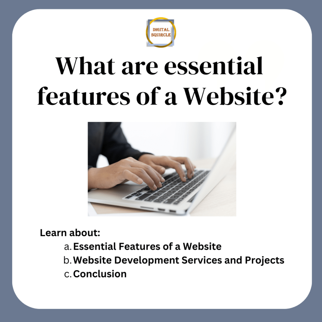Learn 'What are essential features of a website?', Definition, importance, Digital Squircle's Services, etc. Customize website design as per your requirements.