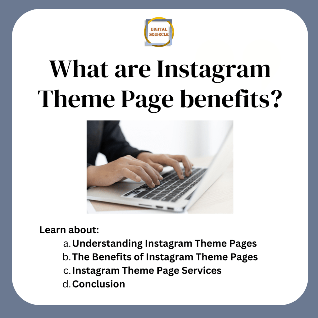 Learn 'What are Instagram theme page benefits?', Definition, importance, Digital Squircle's Services, etc. Customize Instagram page as per your requirements.