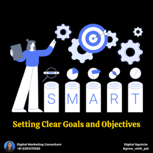 Setting Clear Goals and Objectives